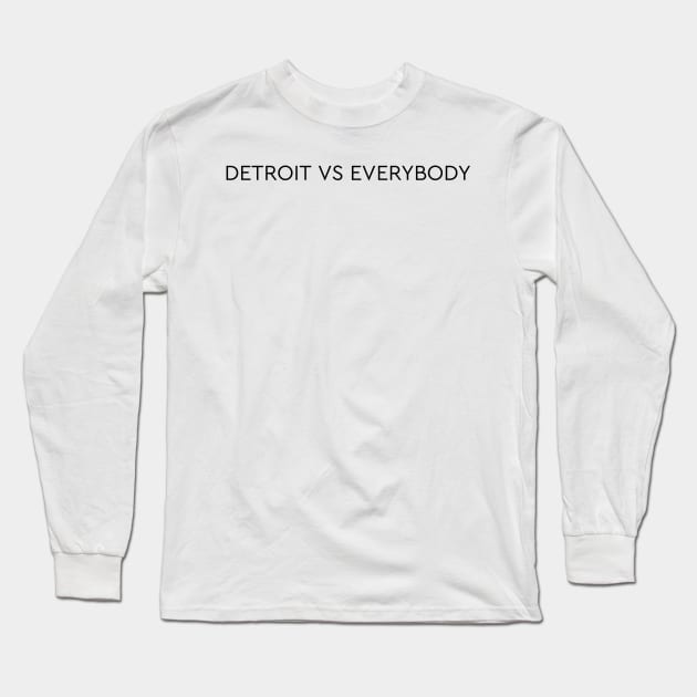 detroit vs everybody Long Sleeve T-Shirt by Rizstor